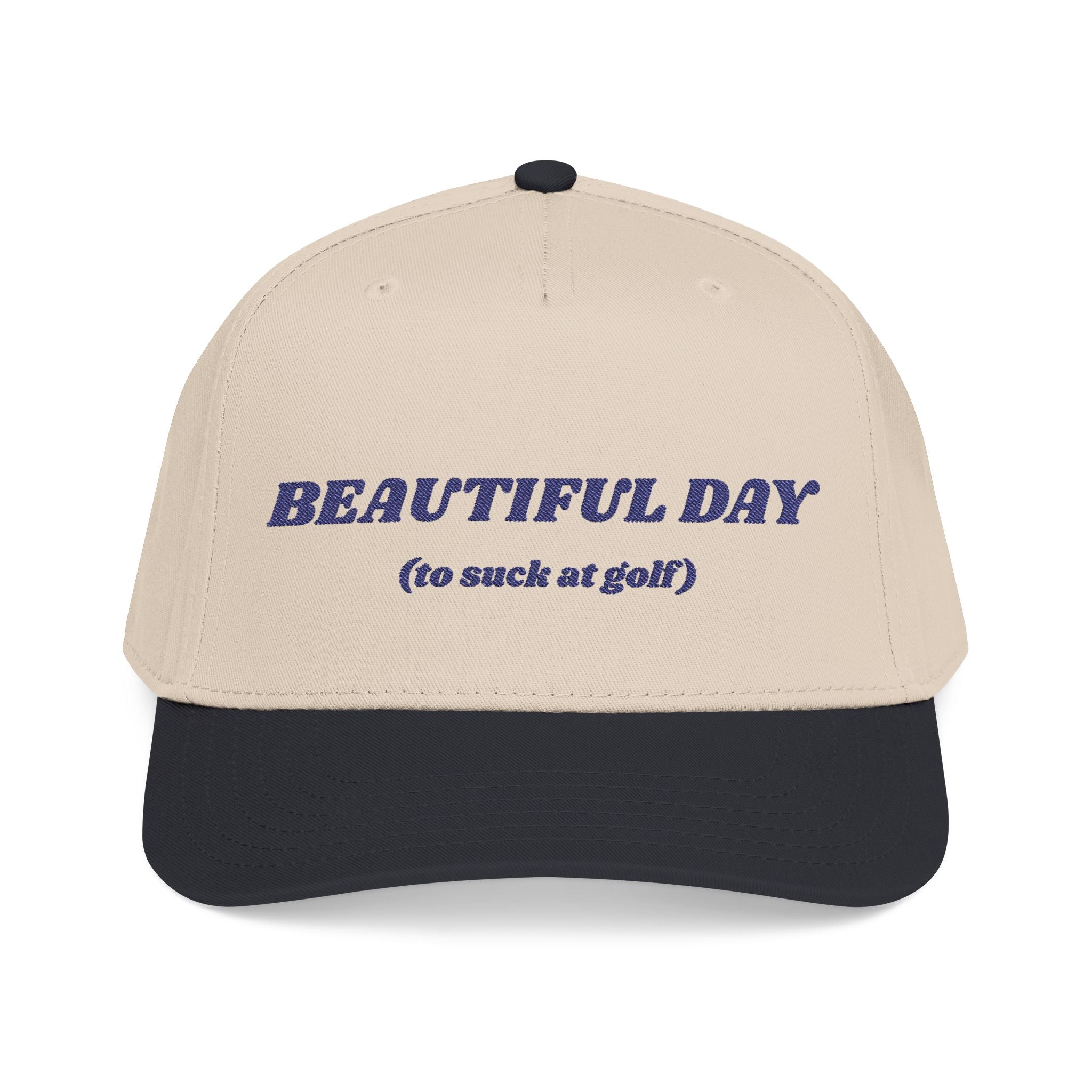 BEAUTIFUL DAY (to suck at golf) - Mid Profile Golf Cap