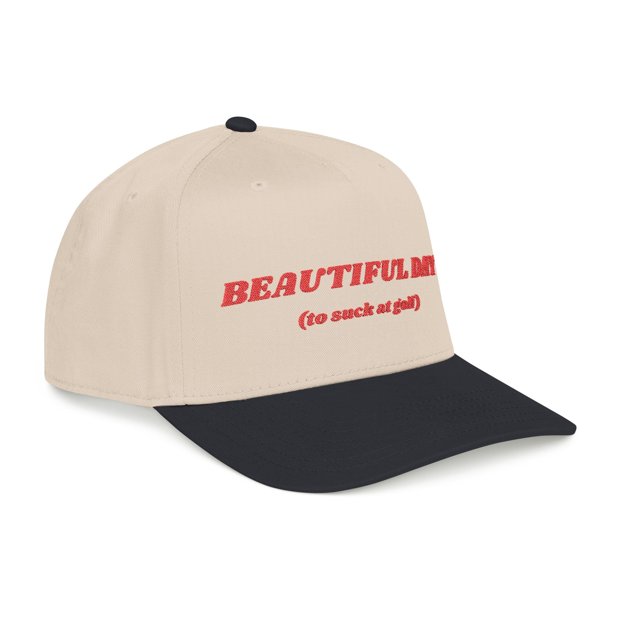 BEAUTIFUL DAY (to suck at golf) - Mid Profile Golf Cap