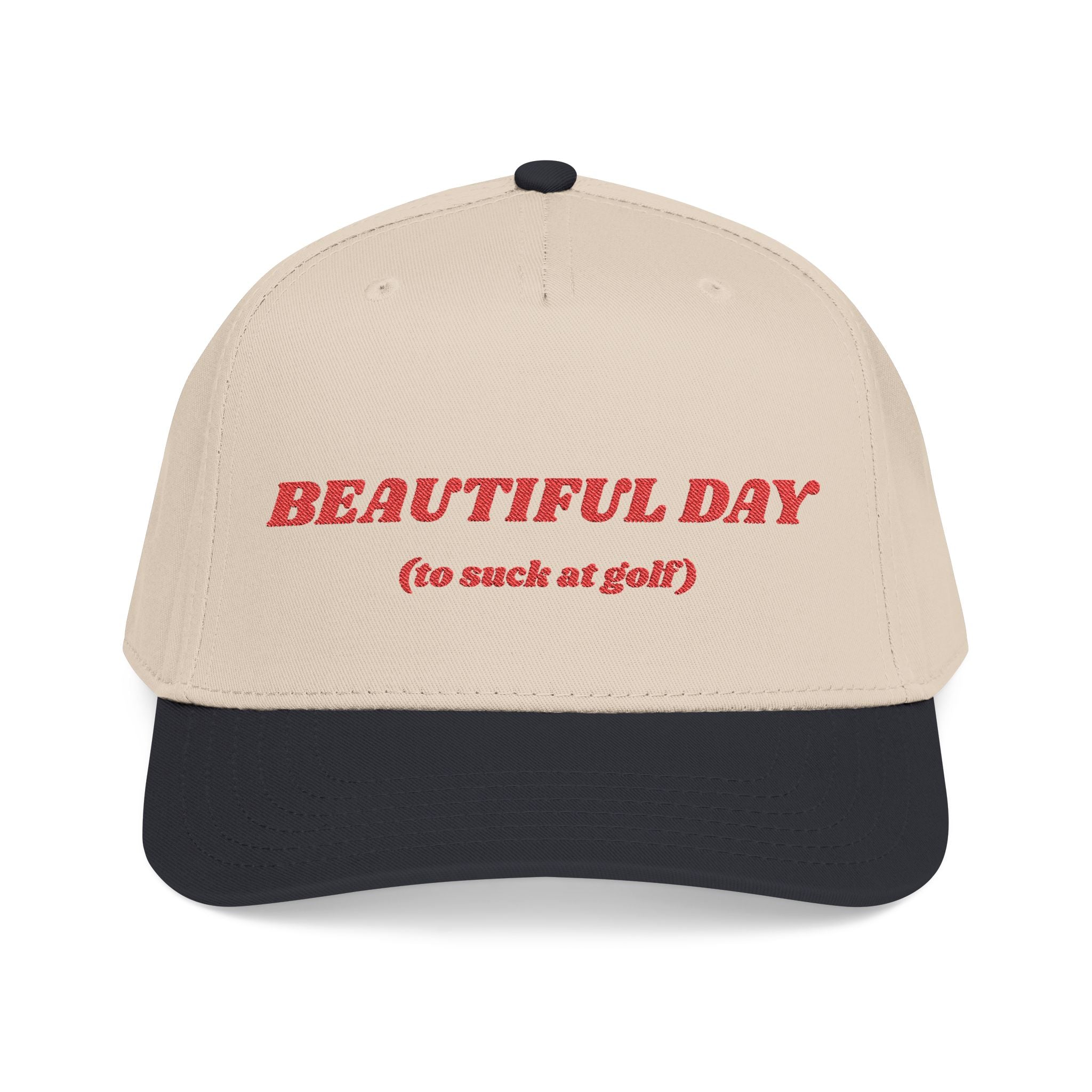 BEAUTIFUL DAY (to suck at golf) - Mid Profile Golf Cap
