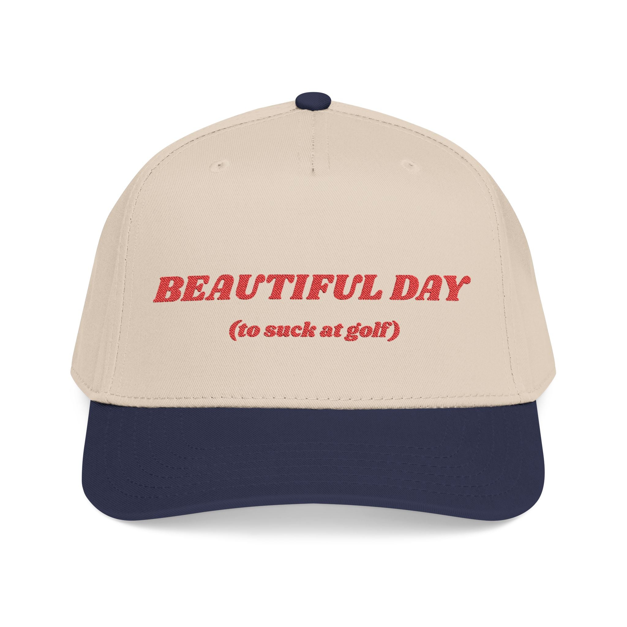 BEAUTIFUL DAY (to suck at golf) - Mid Profile Golf Cap