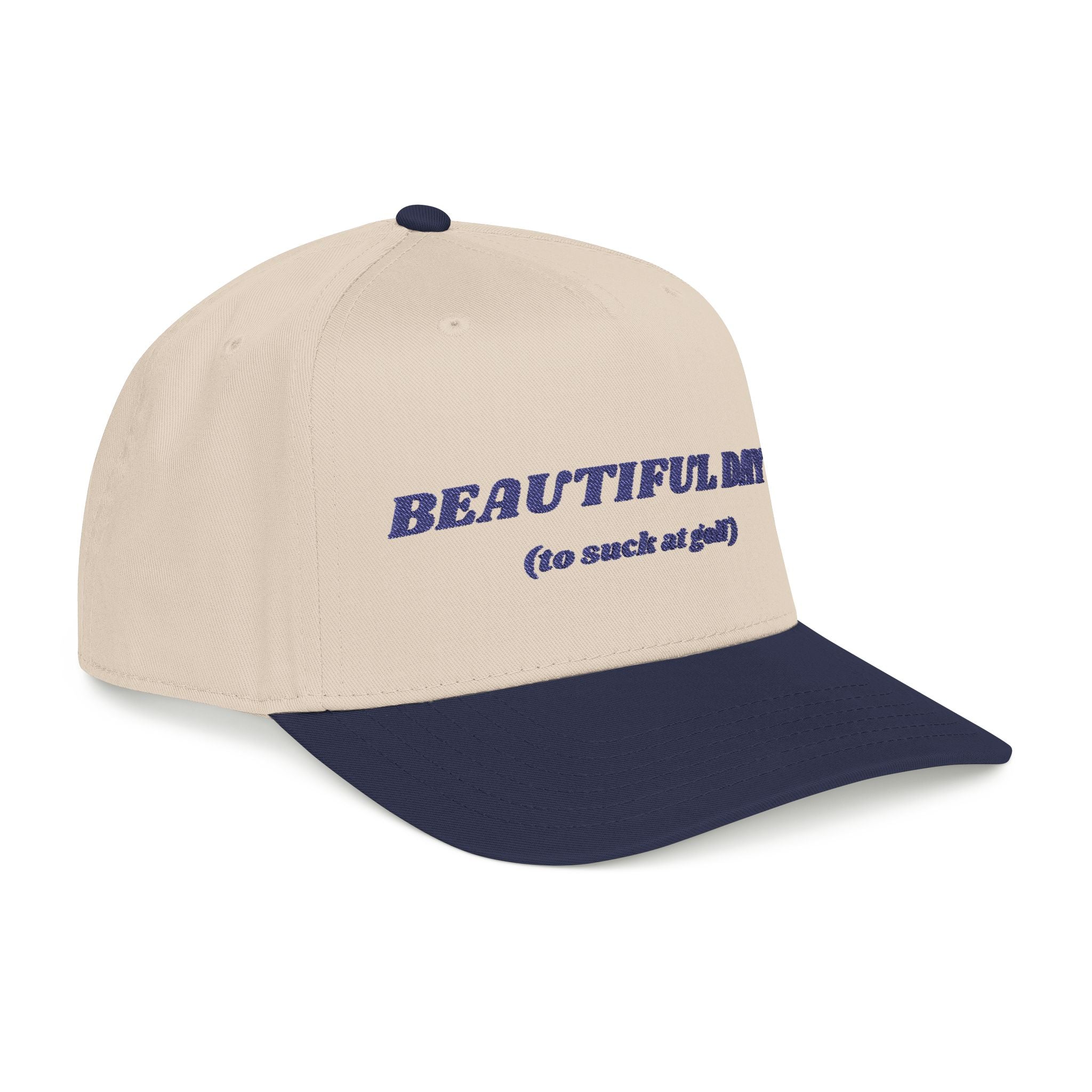 BEAUTIFUL DAY (to suck at golf) - Mid Profile Golf Cap