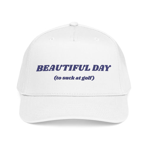 BEAUTIFUL DAY (to suck at golf) - Mid Profile Golf Cap