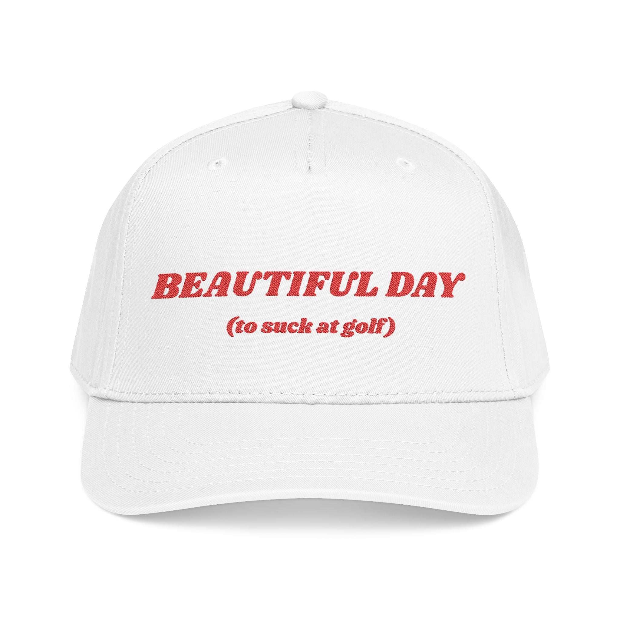 BEAUTIFUL DAY (to suck at golf) - Mid Profile Golf Cap